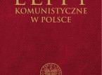 Kim byli rządzący w czasach PRL? IPN publikuje "Elity komunistyczne w Polsce"
