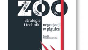 Grzegorz Załuski, „Negocjacyjne zoo. Strategie i techniki negocjacji w pigułce”, MT Biznes, Warszawa 2017